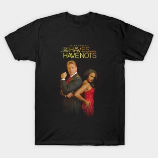 The Have and the Have Nots T-Shirt